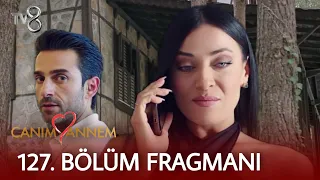 Canım Annem 127.Bölüm Fragmanı