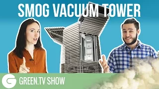 Smog Free Tower | Green.TV show