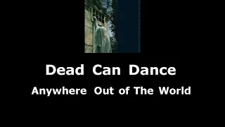 Dead Can Dance - Anywhere Out of The World (Karaoke)