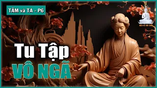 Tiến Trình Giác Ngộ | Tâm và Ta – phần 6