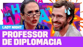 Professor de diplomacia | Entrevista com Especialista | Lady Night | Humor Multishow