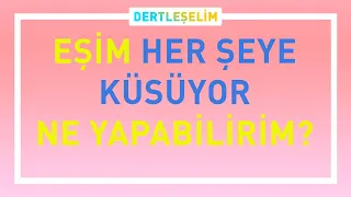 EŞİM HER ŞEYE KÜSÜYOR NE YAPABİLİRİM? | DERTLEŞELİM | MAHMUT AYDIN