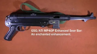 GSG/ATI MP40P Enhanced Sear Bar: An enchanted enhancement.