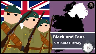 Who Were the 'Black and Tans'? | 5 Minute History: Episode 5