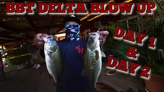 BBT DELTA BLOW UP TOURNAMENT DAY 1 & 2