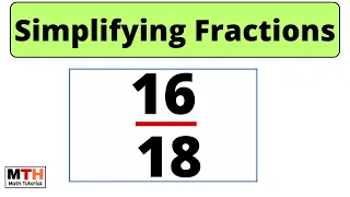 How to simplify the fraction 16/18 || 16/18 Simplified