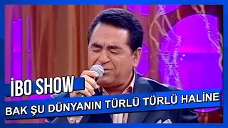 Bak Şu Dünyanın Türlü Türlü Haline - İbrahim Tatlıses