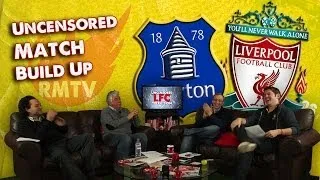 Everton v Liverpool: The Uncensored Match Build Up Show