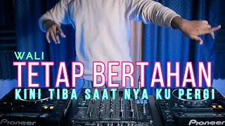 DJ TETAP BERTAHAN - KINI TIBA SAATNYA KU PERGI (RyanInside Remix) Req.Antho HDS x JAYA HDS