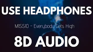 MISSIO - Everybody Gets High (8D AUDIO)