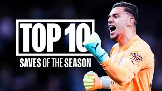 TOP 10 SAVES OF THE SEASON! | Man City | 22/23 Season