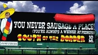 South of the Border - You never SAUSAGE a Place