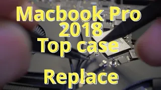 Replace Top case for Apple MacBook Pro 2018 to fix Touch Bar issue