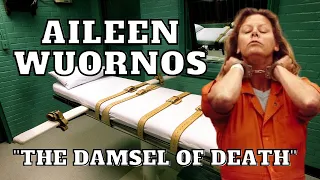 Aileen Wuornos .The Damsel Of Death