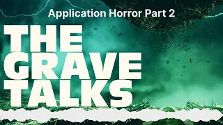 Application Horror Part 2 | The Grave Talks | Haunted, Paranormal & Supernatural