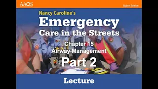 Chapter 15, Airway Management; Part 2 (Paramedic)