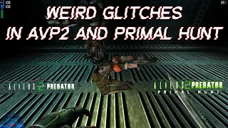 Weird Glitches in AvP2 and Primal Hunt