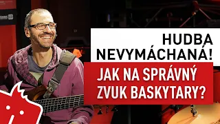 Jak na správný zvuk baskytary? // Jan Jakubec // Hudba nevymáchaná!