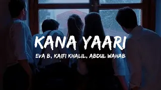 Kana Yaari - Lyrics | Eva B, Kaifi Khalil, Abdul Wahab | Hindi Mix | Lofi mix | YT Loffin Elite