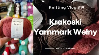 🧶 Krakoski Yarnmark Wełny | Moje wrażenia i zakupy | Knitting Vlog #19 Nocnej Dziewiarki