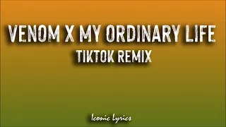Venom x My Ordinary Life (Lyrics) (Tiktok Remix) | They tell me I'm a god, I'm lost in the facade