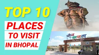 Bhopal Tourism | What are top 10 places to visit in bhopal