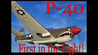 P-40 Warhawk - First in the Fight!