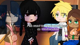 Mlb react to Marinette's past as Wednesday (GACHATRILLER) (GACHAMYSTERY) (Part 1)