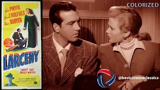 Larceny 1948 Full Movie Colorized  720p | John Payne | Joan Caulfield | Shelley Winters | Dan Duryea