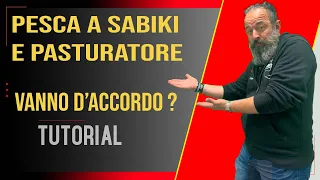 PESCA A SABIKI E PASTURATORE  - VANNO D'ACCORDO ?