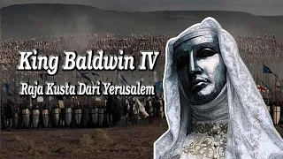 Sejarah Raja Kusta Dari Yerusalem yang Di Hormati Musuhnya || King Baldwin IV Of Yerusalem