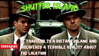 He went investigate but found something unexpected! SHUTTER ISLAND (2010) Movie Summary & recap .