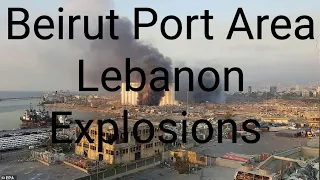 Beirut Lebanon Massive Explosions August 4, 2020