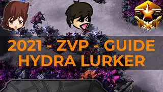 GUIDE - 2021 ZERG VS PROTOSS - HYDRA LURKER STYLE - GRANDMASTER - StarCraft 2