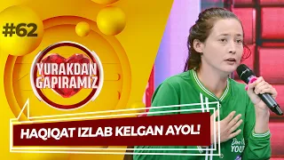 Yurakdan Gapiramiz 62-son HAQIQAT IZLAB KELGAN AYOL! (27.10.2022)