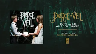 Pierce The Veil "I Don't Care If You're Contagious"