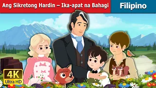 Ang Sikretong Hardin – Ika-apat na Bahagi | The Secret Garden Part 4 Filipino | @FilipinoFairyTales