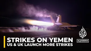 US and UK launch more air strikes on Houthi targets in Yemen's capital