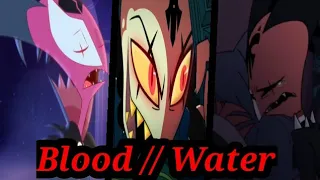 Blood // Water. AMV. [Helluva boss]