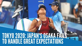 Tokyo 2020: Japan's Osaka fails to handle great expectations