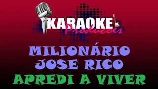 MILIONÁRIO E JOSE RICO - APRENDI A VIVER ( KARAOKE )