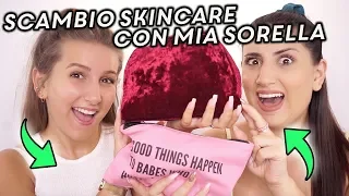 SCAMBIO SKINCARE CON MIA SORELLA!! 😱 GET UNREADY WITH US