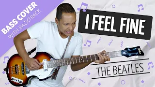 I Feel Fine (The Beatles - Bass Cover With Backtrack)