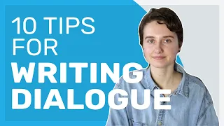 10 Tips for Writing Strong Dialogue