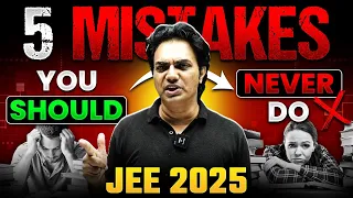 5 Mistakes You Should Never Do in Your JEE 2025 Exam 😱