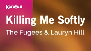 Killing Me Softly - The Fugees | Karaoke Version | KaraFun