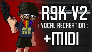 R9K V2 Vocal Recreation (+MIDI) MMLL:FE Recreation