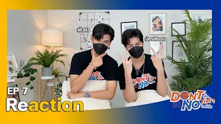 [ Reaction ] EP7 | Don’t Say No The Series เมื่อหัวใจใกล้กัน