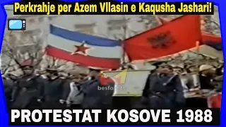 Protestat ne Kosove per Azem Vllasin e Kaqusha Jasharin (Nentor 1988)