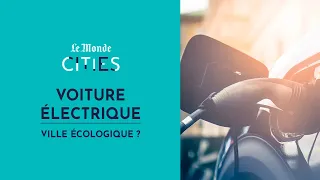 Voiture électrique, ville écologique ?